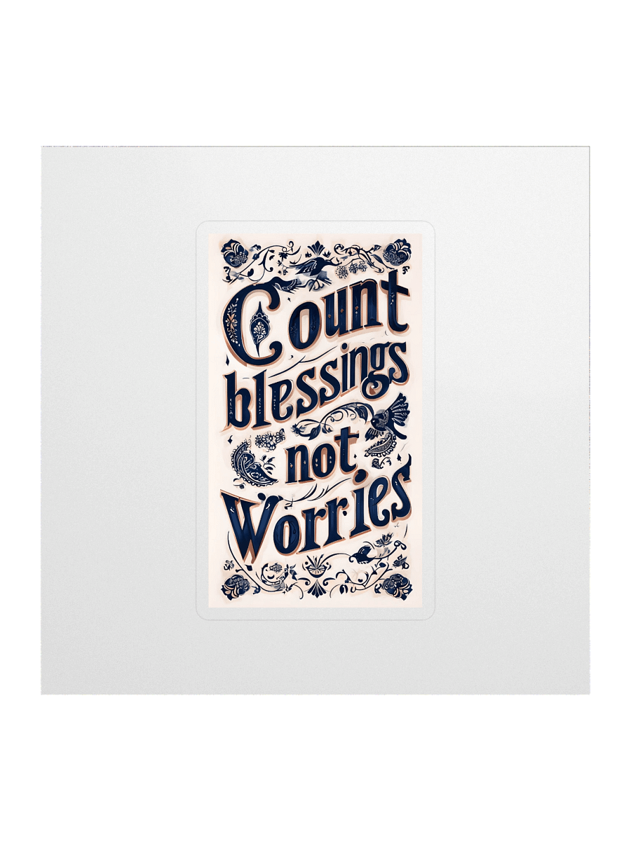 Count Blessings, Not Worries – Uplifting Typography Sticker product image (1)