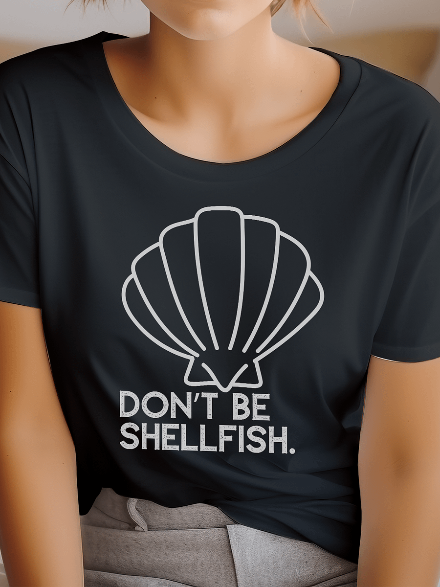 Don't Be Shellfish product image (1)