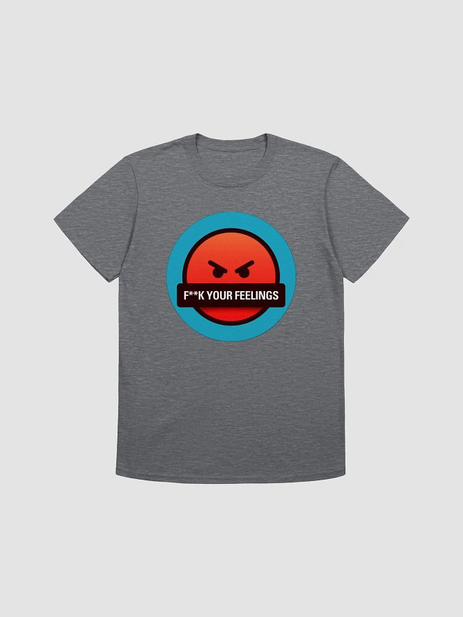 F**k Your Feelings!