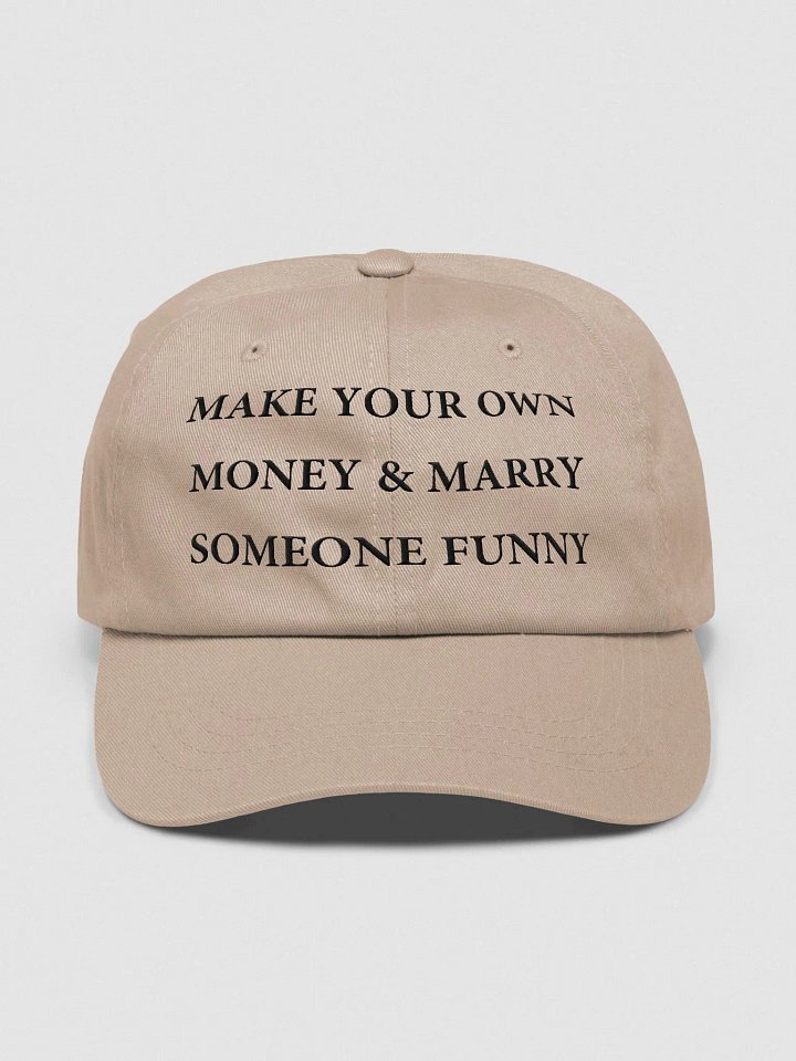 MAKE YOUR OWN MONEY & MARRY SOMEONE FUNNY Classic Hat product image (1)