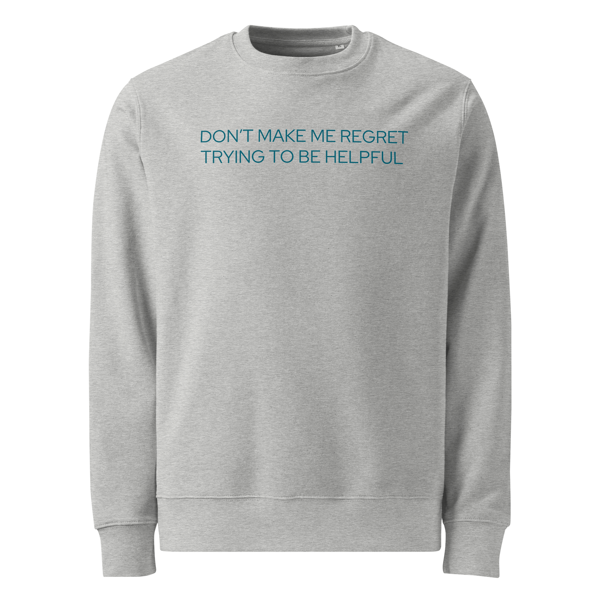 Don’t Make Me Regret - Sweatshirt - Slim Cut product image (1)