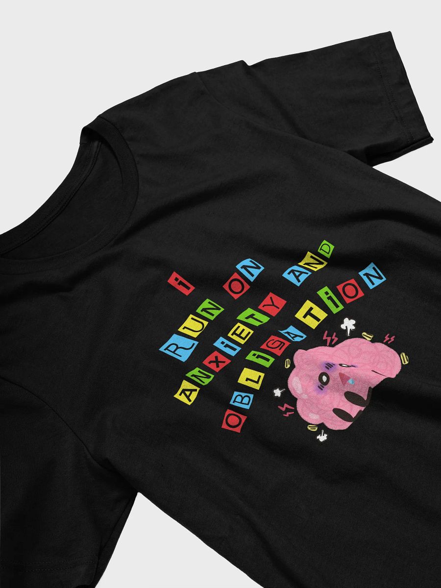 I Run On Anxiety And Obligation Tee product image (3)