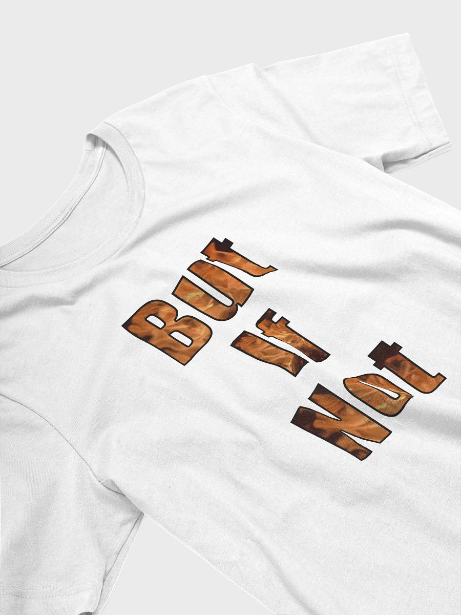 But If Not T-Shirt product image (3)