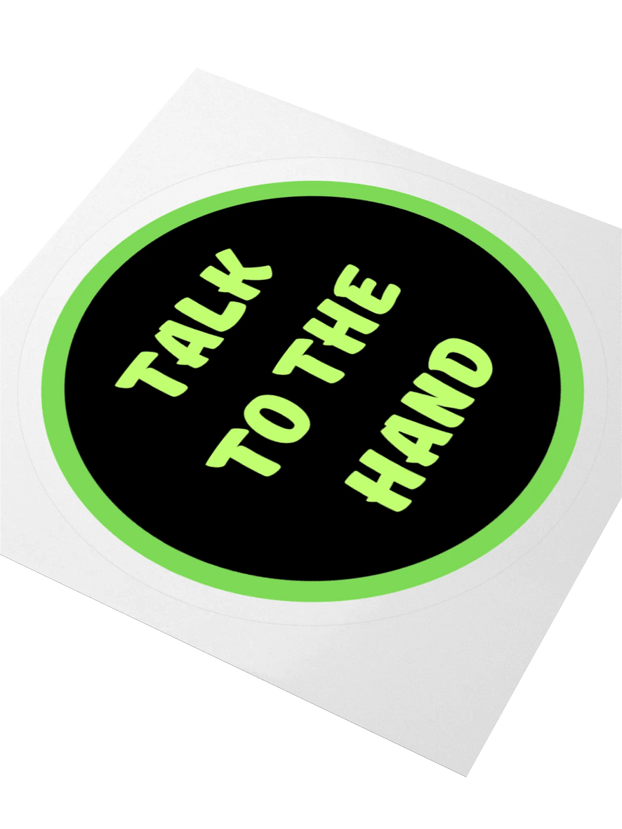 Bold 'TALK TO THE HAND' Kiss Cut Sticker - green product image (8)