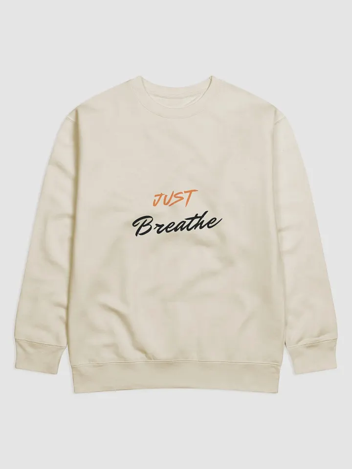 Just Breathe Premium Sweatshirt product image (1)