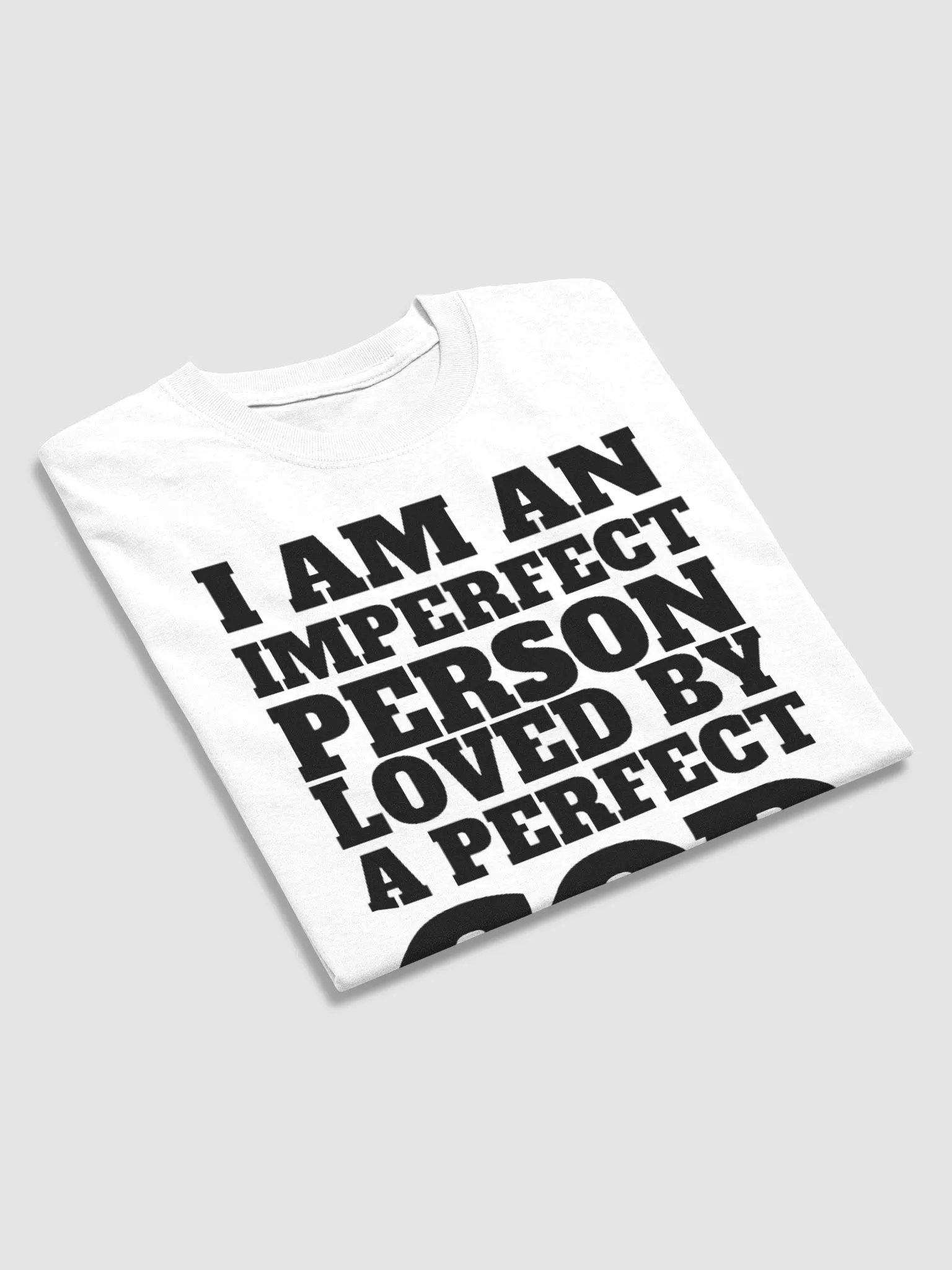 I AM AN IMPERFECT PERSON LOVED BY A PERFECT GOD T-SHIRT product image (4)