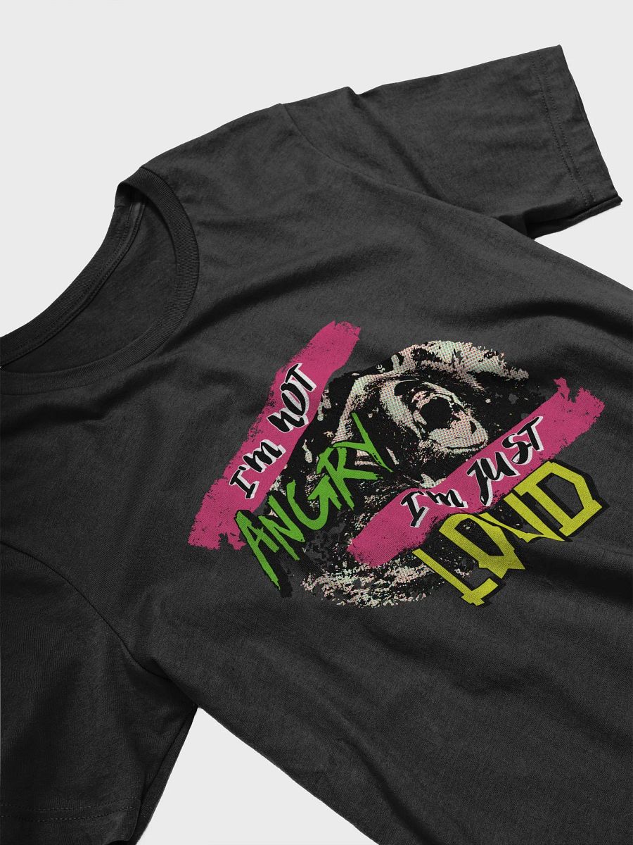 I'm Not Angry - I'm Just Loud! - Dark product image (3)