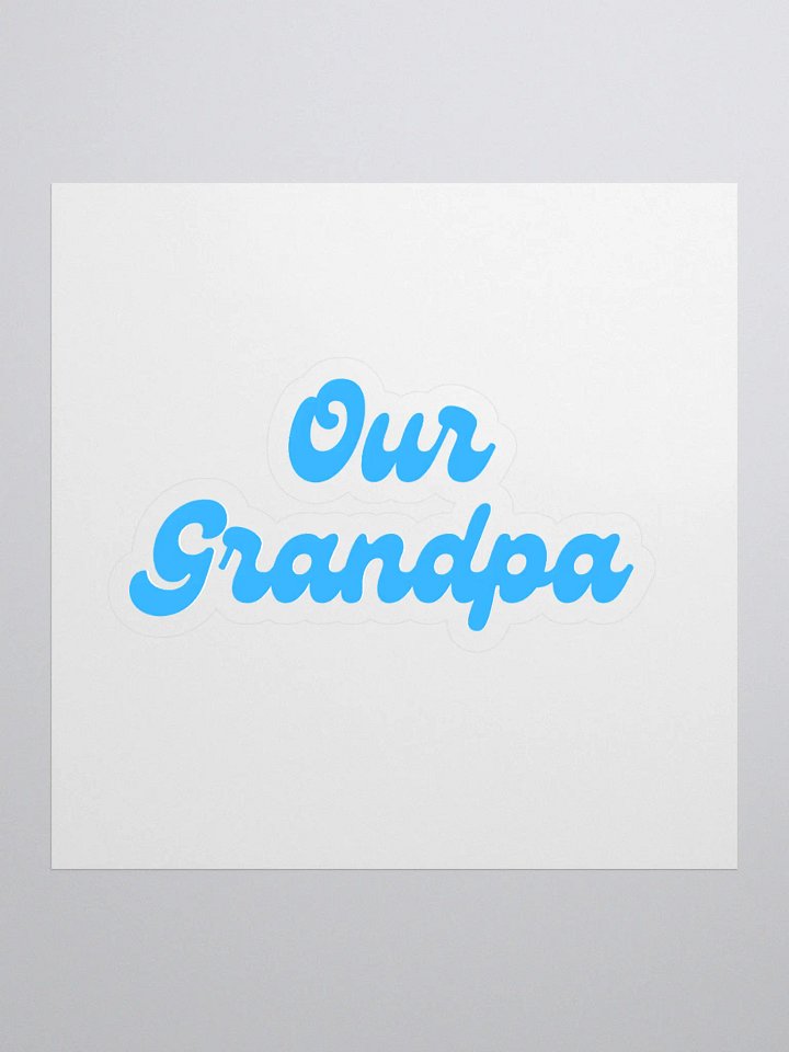 Our Grandpa Stickers product image (1)