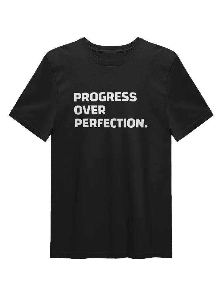 "Progress Over Perfection" | TSHIRT product image (1)
