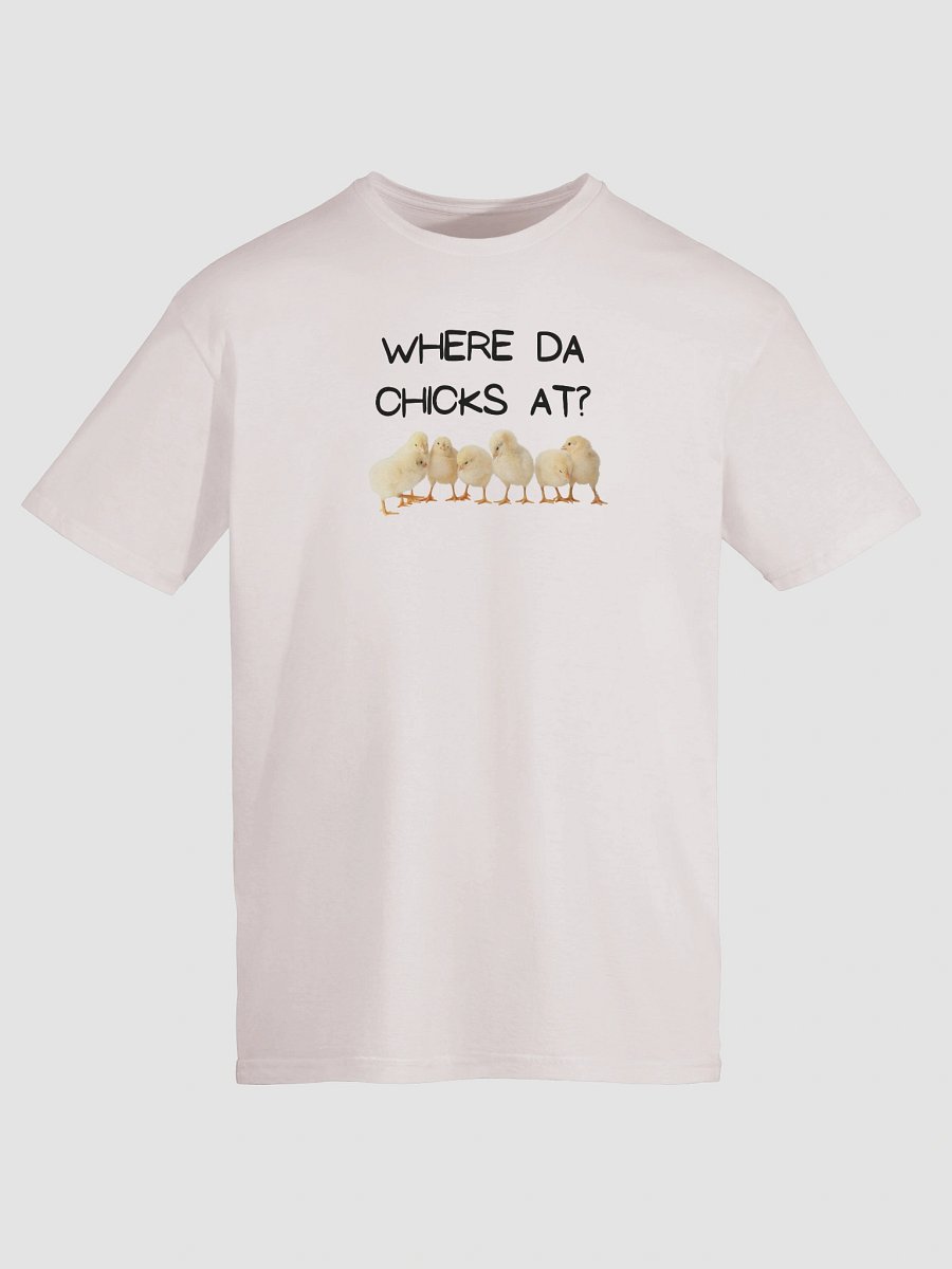 Where da chicks at? T-Shirt product image (131)