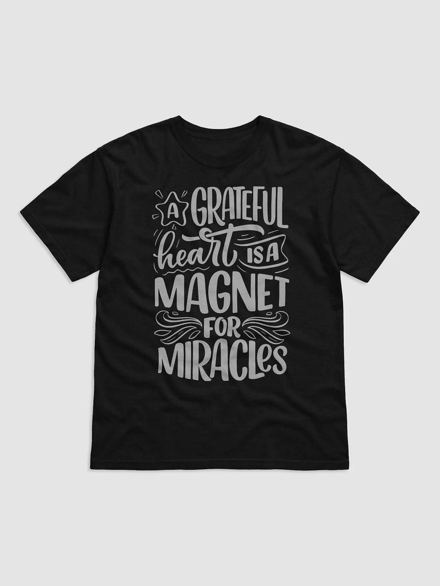 A grateful heart is a magnet for miracles Unisex Tee product image (2)