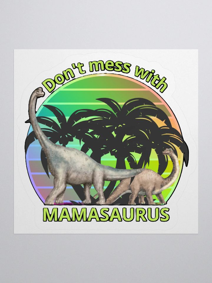 DON'T MESS WITH MAMASAURUS product image (3)