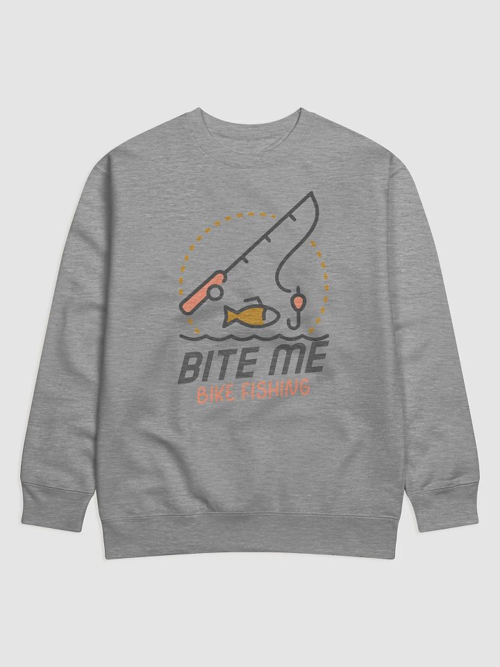 Bite Me Bike Fishing Rod Premium Sweatshirt product image (1)