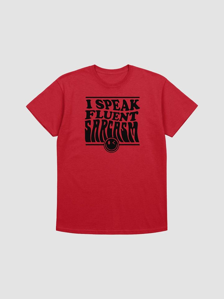 Sarcastically Fluent Tee: Let Your Words Do the Talking! product image (2)