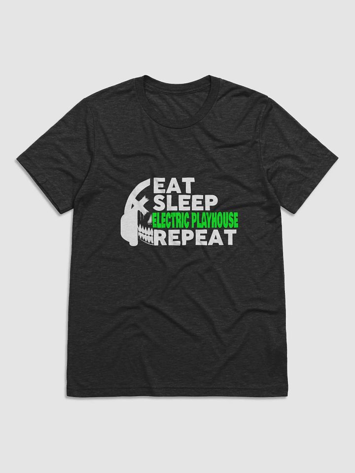 Eat Sleep Electric Playhouse Repeat product image (25)