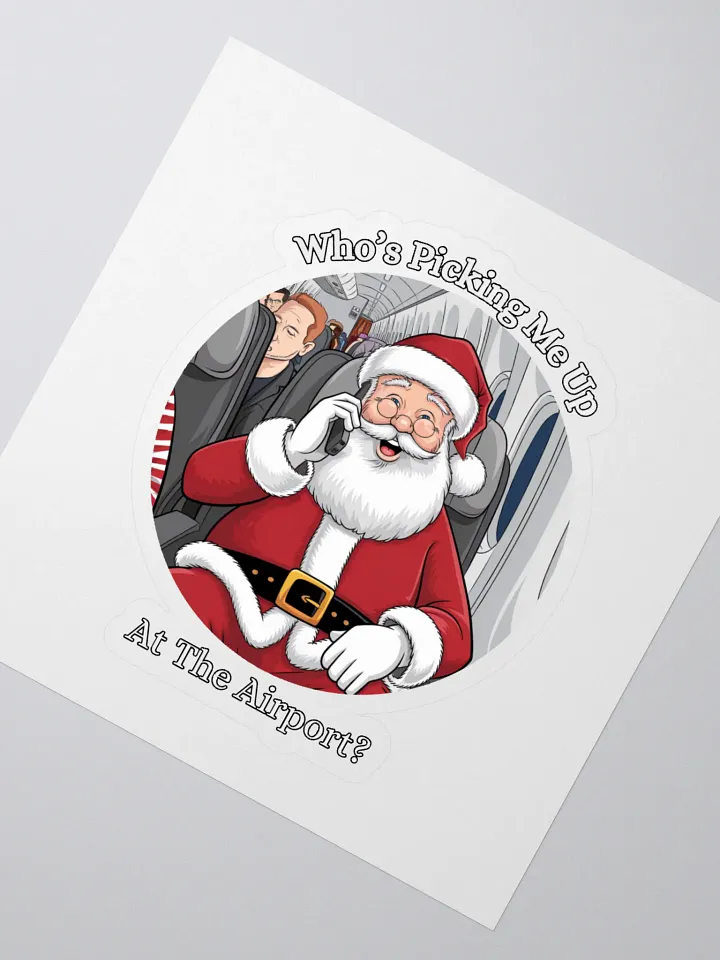 Who's Picking Me Up At The Airport - Funny Santa Claus Sticker product image (2)