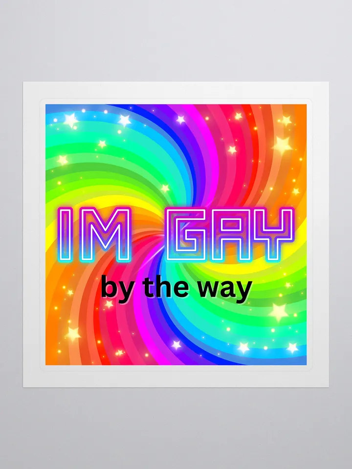 I'm Gay - by the way - Sticker product image (1)