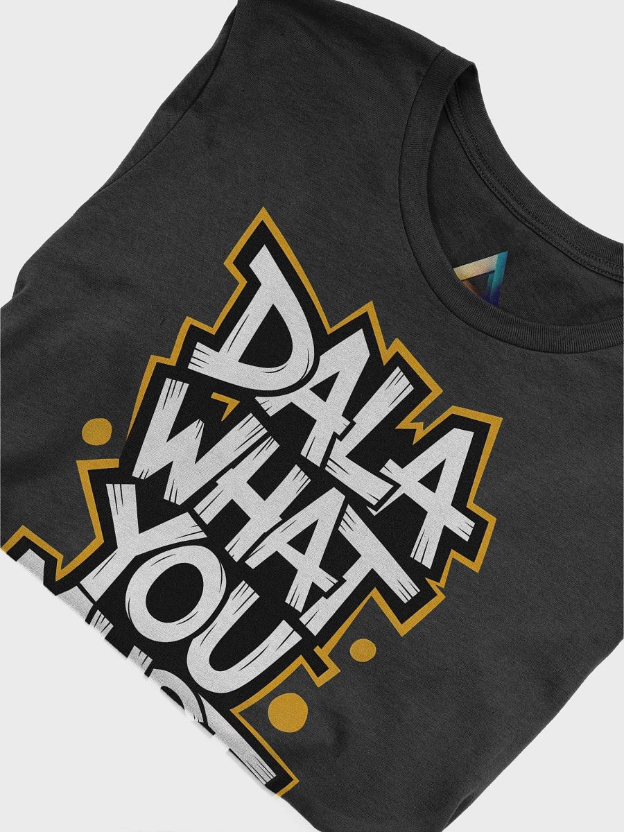 “Dala What You Must” Street-Style Cape Flats T-Shirt product image (5)