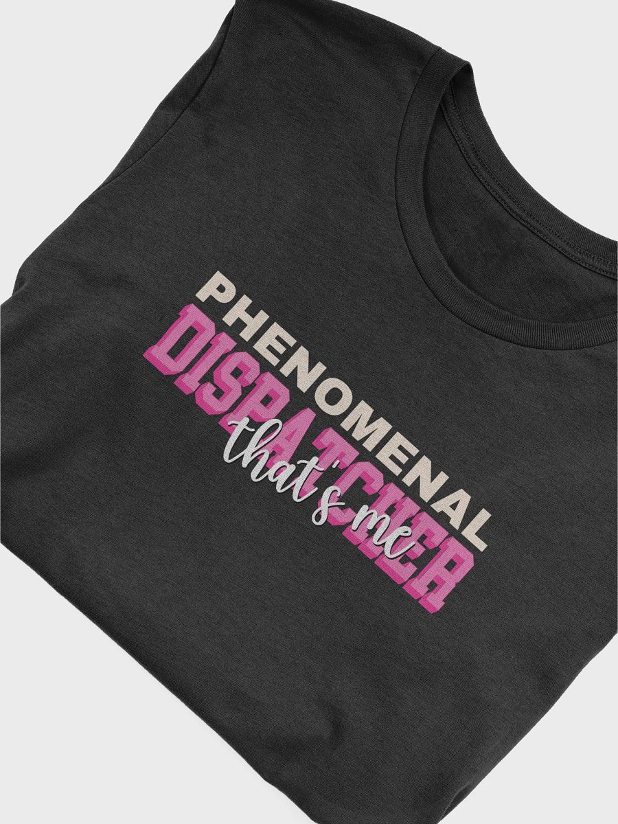 Phenomenal Dispatcher T-Shirt product image (13)