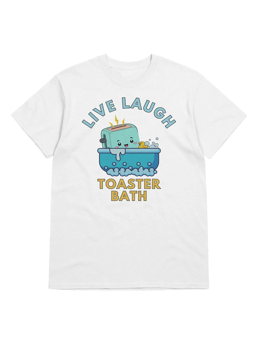 Live Laugh Toaster Bath T-Shirt product image (1)