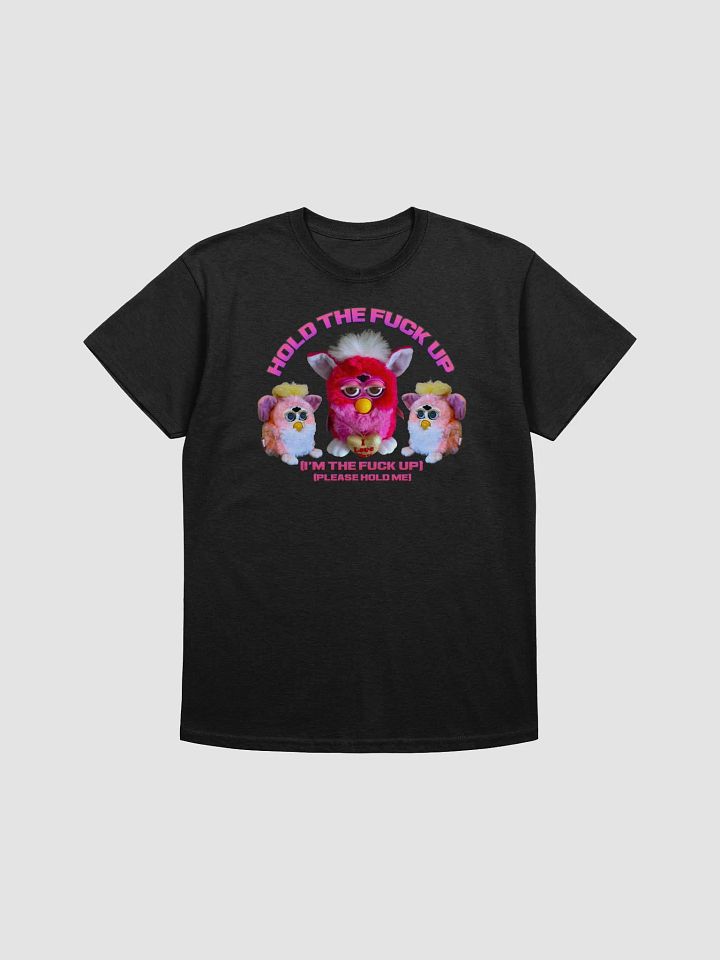 Hold The Fuck Up Unisex T-Shirt product image (1)
