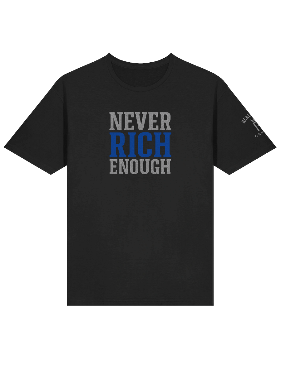 Never Rich Enough Unisex T-Shirt product image (3)