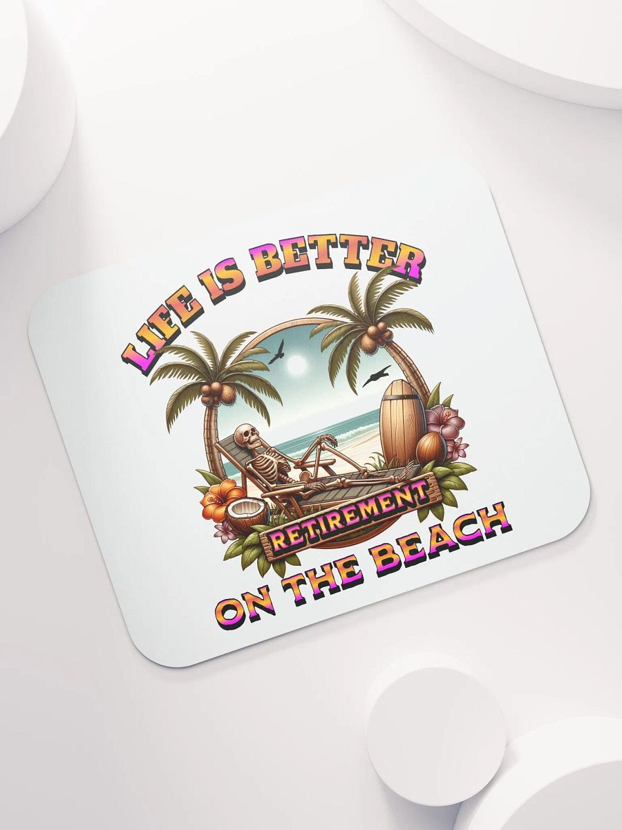 Life Is Better On The Beach Retirement Tropical Mouse Pad product image (5)