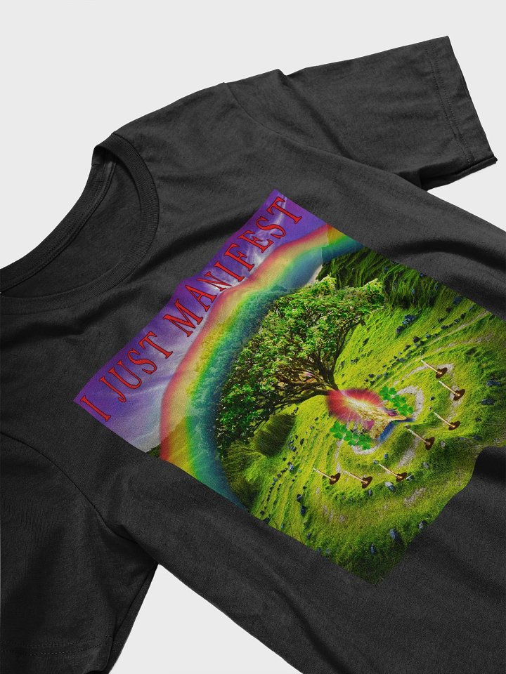 I JUST MANIFEST. UNISEX T-SHIRT product image (2)