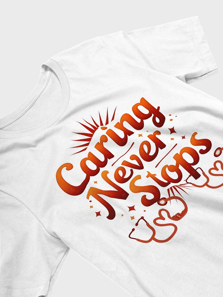 Caring Never Stops Nurse T-Shirt product image (23)