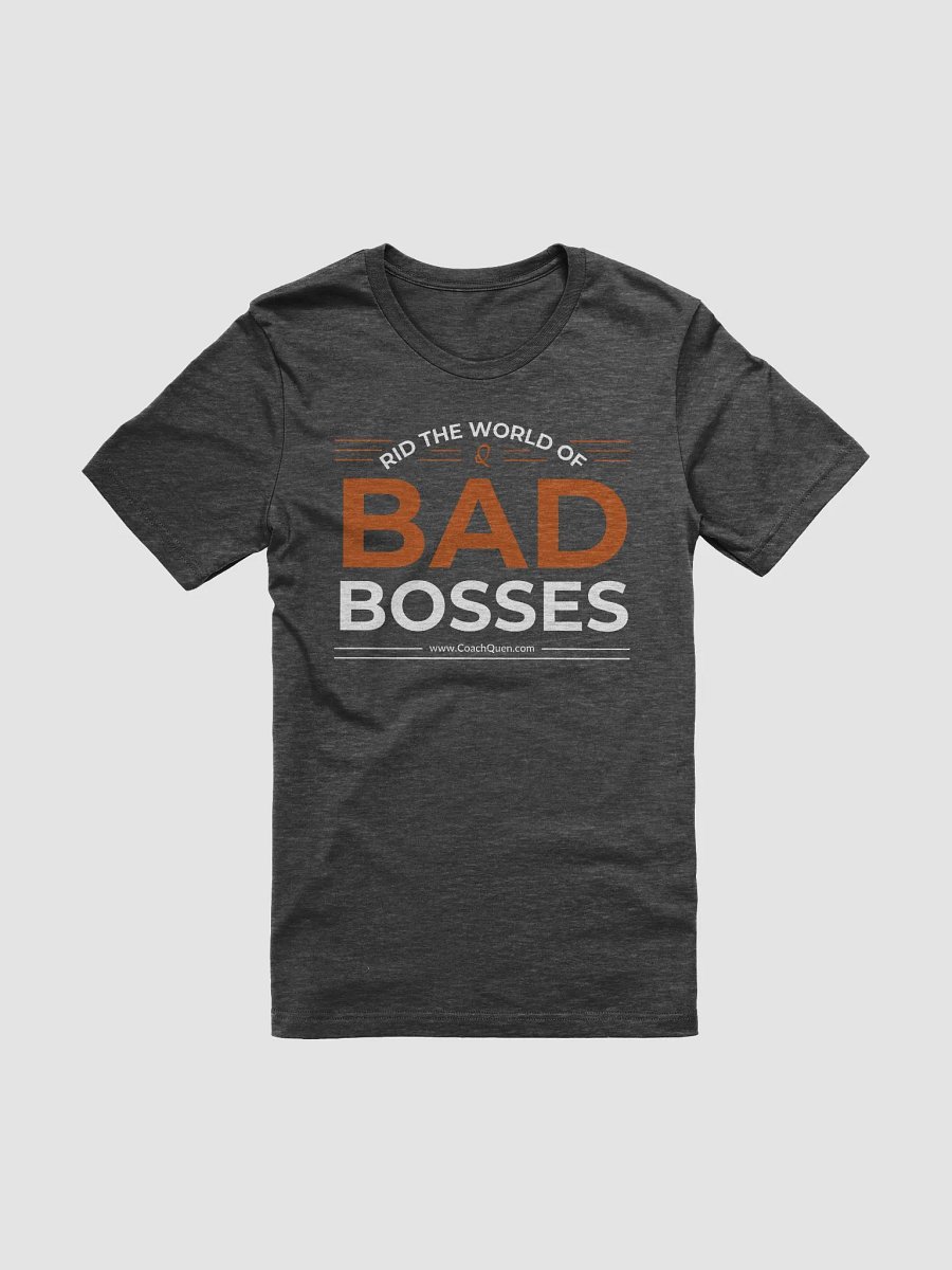 Rid the World of Bad Bosses White Logo Tee product image (8)