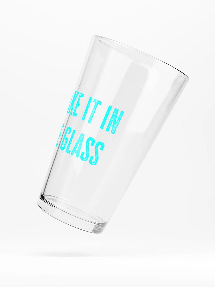 I Take it in the Pint Glass product image (3)