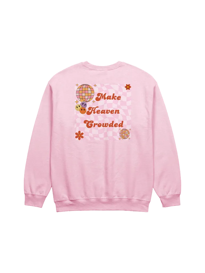Make Heaven Crowded | Sweatshirt product image (1)