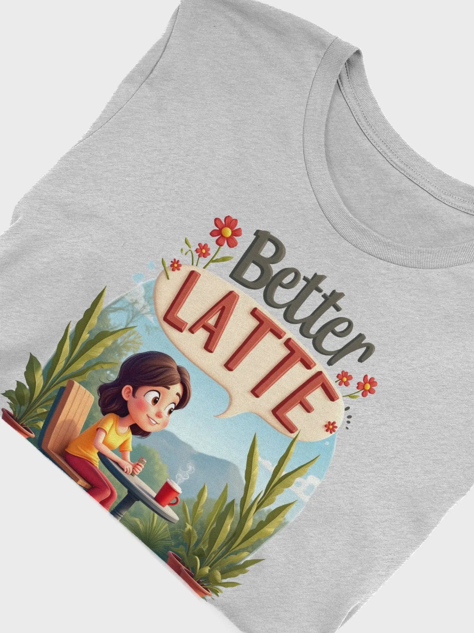 Better Latte Coffee Moment T-Shirt product image (51)