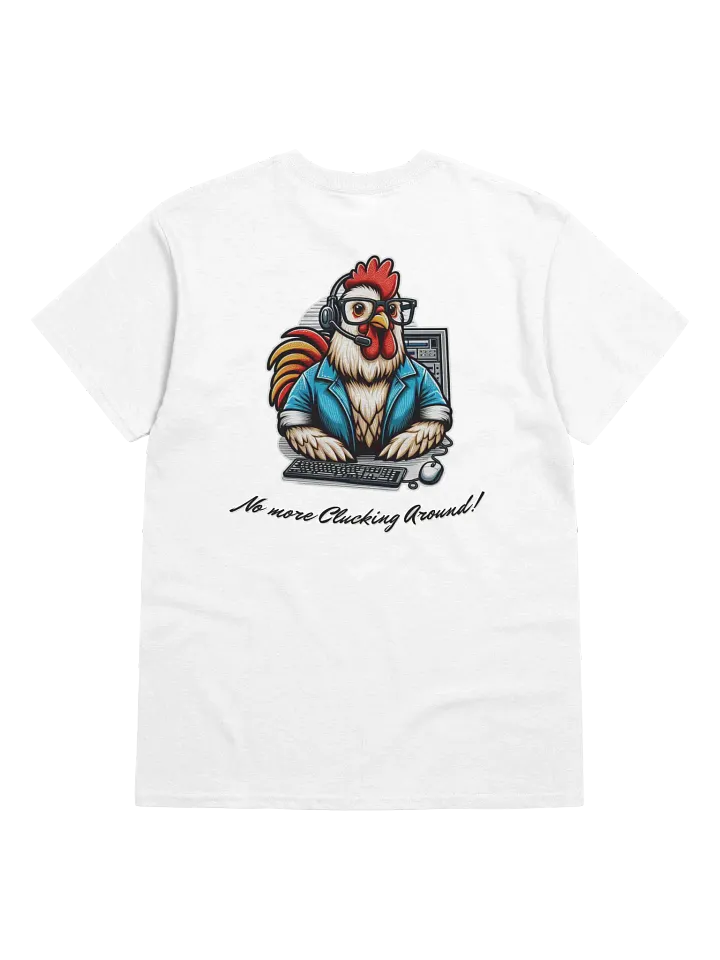 No More Clucking Around! Light Mode T-Shirt product image (20)