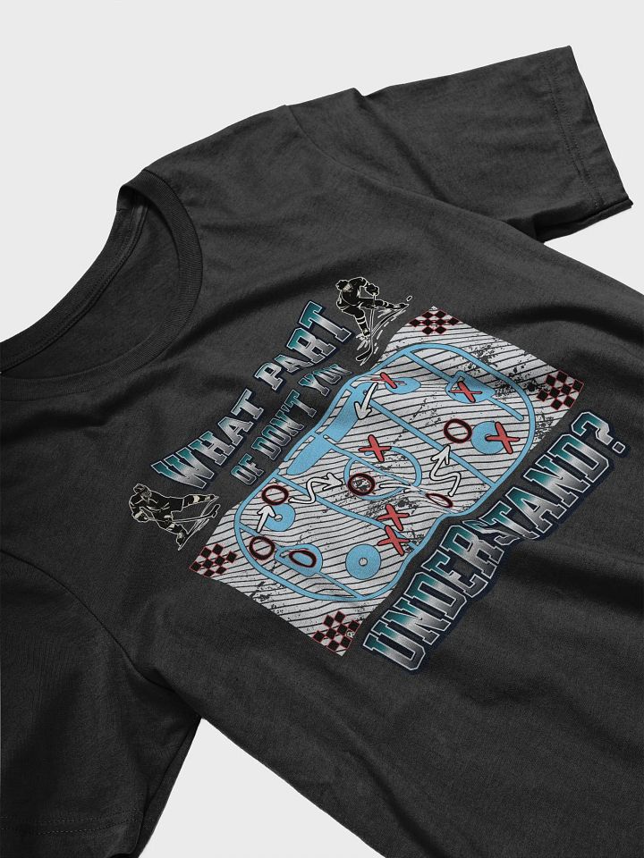 What Part Of Dont You Understand? Hockey Dynamic Hockey Strategy T-Shirt product image (8)
