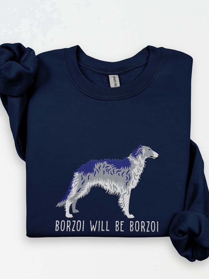 Borzoi Will Be Borzoi Sweatshirt (Embroidered) of a Borzoi(Blue) product image (1)