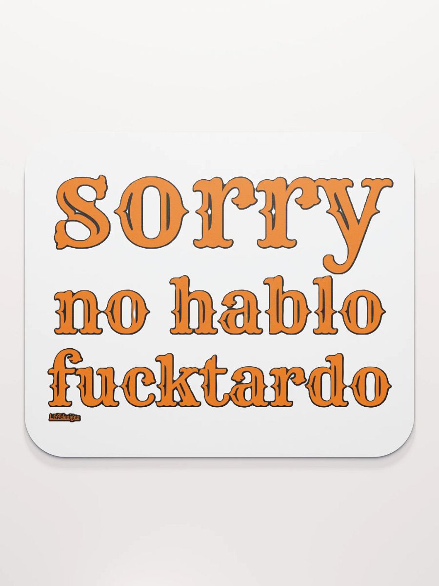 SORRY, NO HABLO FUCKTARDO product image (2)