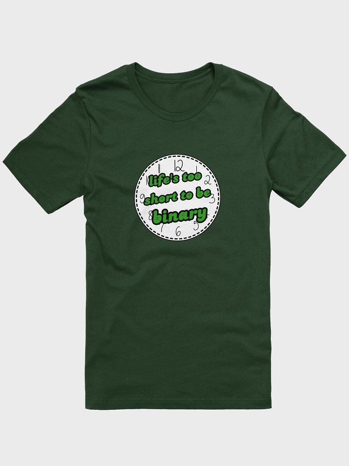 life's too short to be binary neutrois t-shirt product image (1)