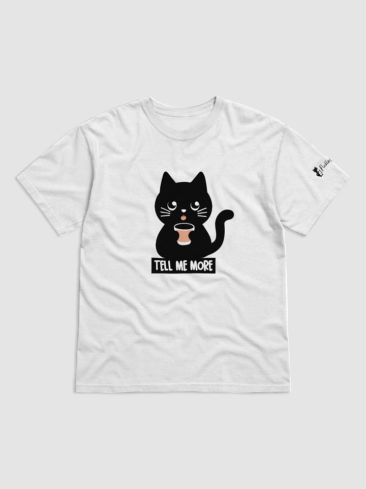 Tell Me More Cat T-Shirt product image (13)
