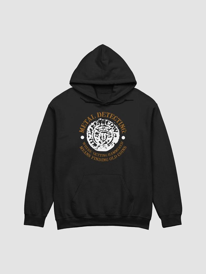Metal Detecting: Where 'Getting Hammered' Means Finding Old Coins Unisex Hoodie product image (1)
