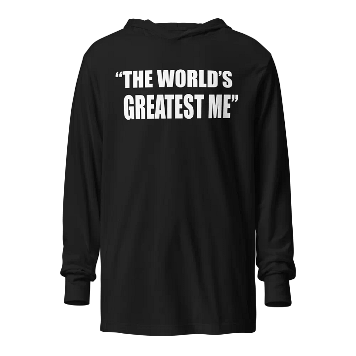 The World's Greatest Me Hooded Long Sleeve Tee product image (1)