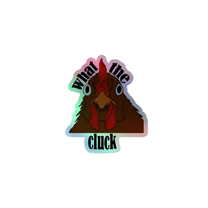 What the cluck holo sticker product image (1)