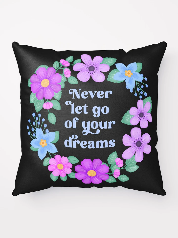 Never let go of your dreams - Motivational Pillow Black product image (1)