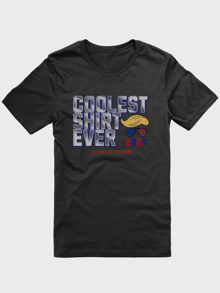 Coolest Shirt Ever-Trump 2024 Opinions Not Welcome Unisex T-shirt product image (1)