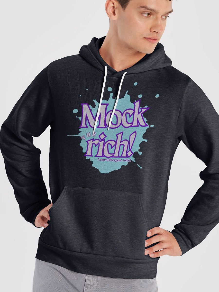 NeuroDivergent Rebel - Always Mock the Rich Super Soft Hoodie product image (48)