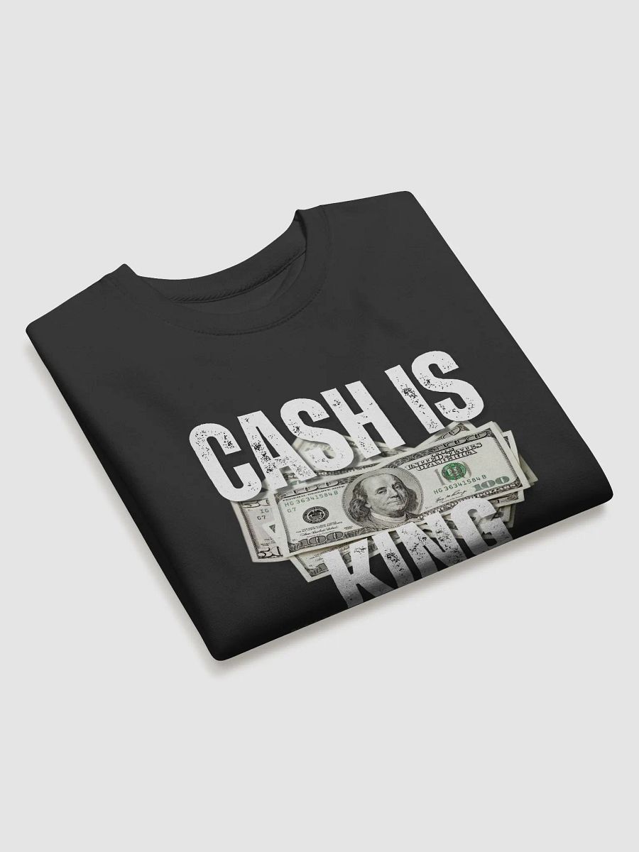 Cash is King Sweatshirt product image (3)
