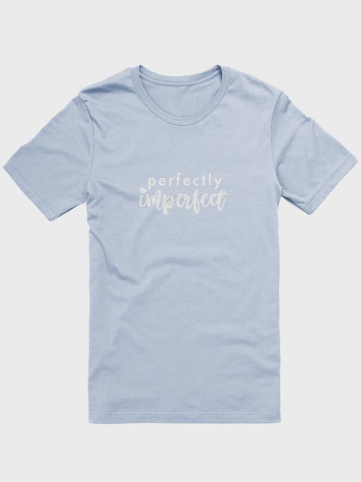 Perfectly Imperfect T-shirt product image (51)