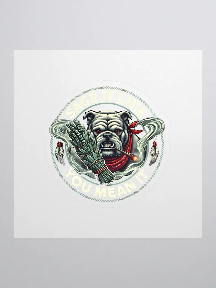 Sage Boss Bulldog- Sage It Like You Mean It Sticker product image (1)