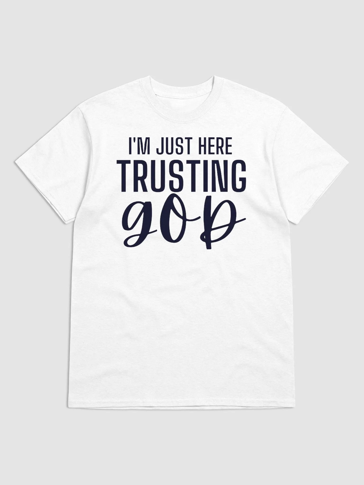 I'M JUST OUT HERE TRUSTING GOD T-SHIRT product image (1)