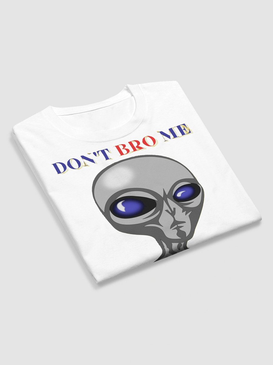 DON'T BRO ME IF YOU DON'T KNOW ME product image (9)